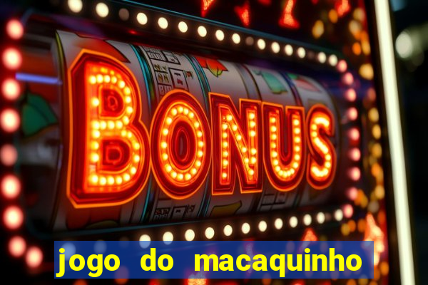 jogo do macaquinho que ganha dinheiro